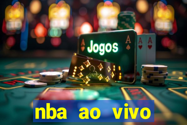 nba ao vivo grátis celular
