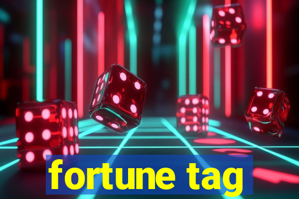 fortune tag