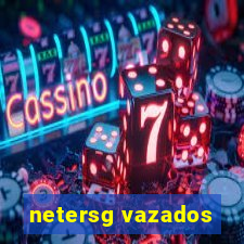 netersg vazados