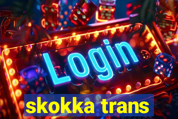 skokka trans