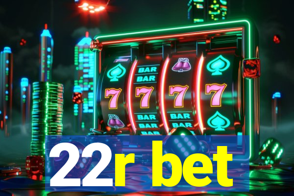 22r bet