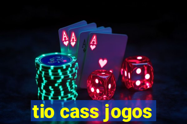 tio cass jogos