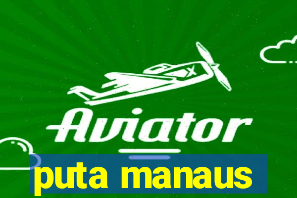 puta manaus