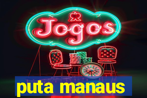 puta manaus