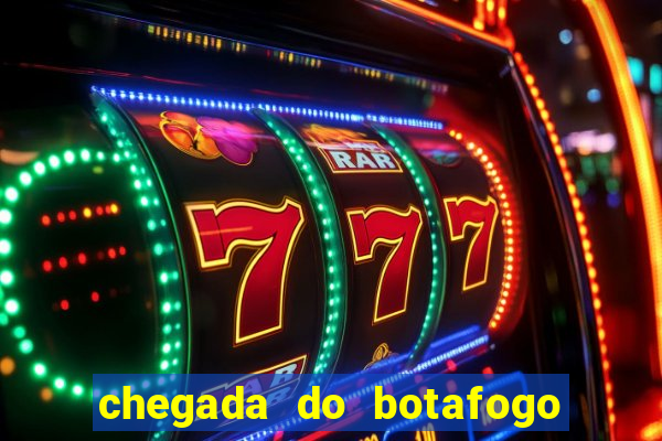 chegada do botafogo no rio de janeiro hoje