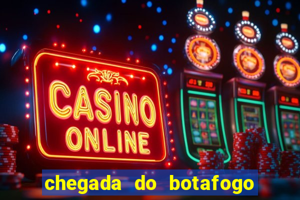 chegada do botafogo no rio de janeiro hoje