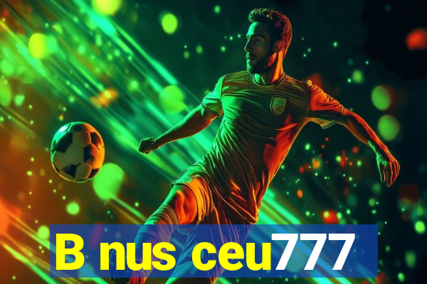B nus ceu777