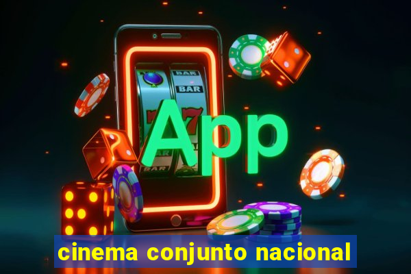cinema conjunto nacional