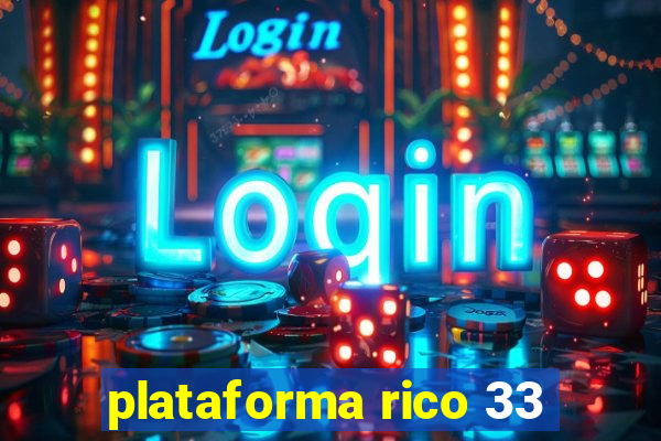 plataforma rico 33