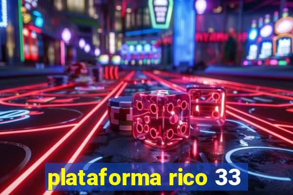 plataforma rico 33