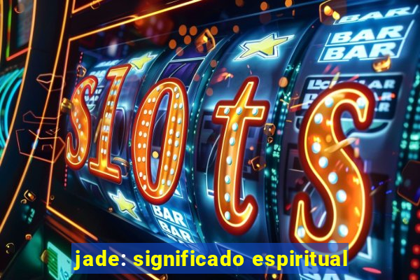 jade: significado espiritual