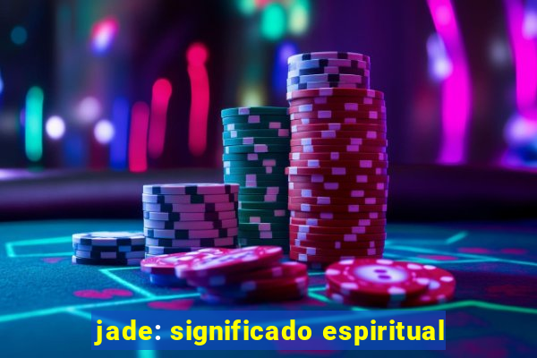 jade: significado espiritual