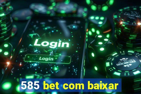 585 bet com baixar