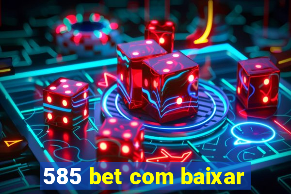 585 bet com baixar