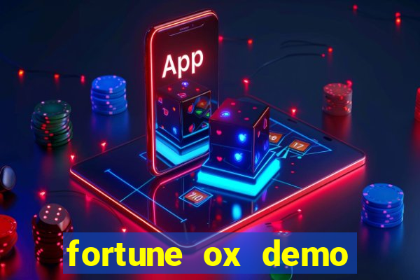 fortune ox demo dinheiro infinito