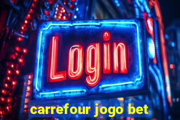 carrefour jogo bet