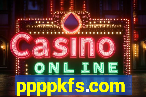 ppppkfs.com