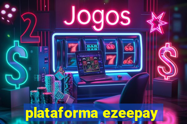 plataforma ezeepay