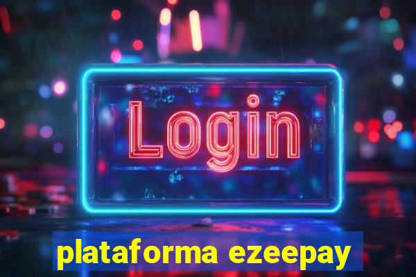 plataforma ezeepay