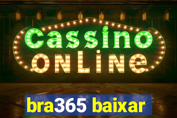 bra365 baixar