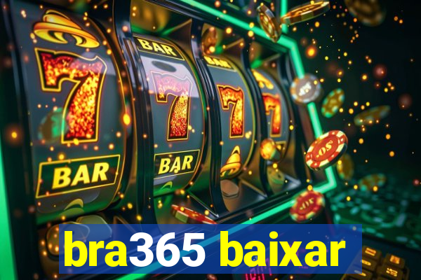 bra365 baixar