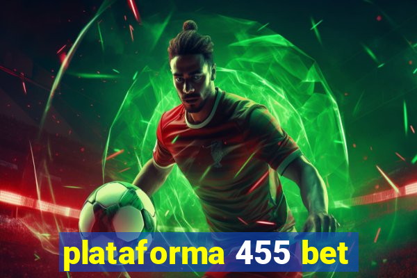 plataforma 455 bet