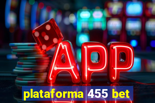 plataforma 455 bet