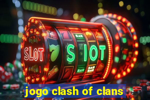 jogo clash of clans