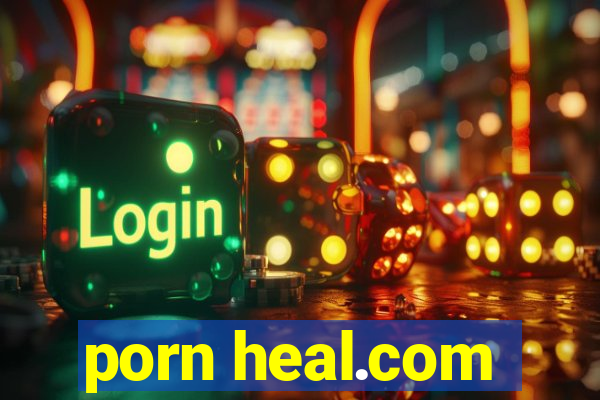 porn heal.com