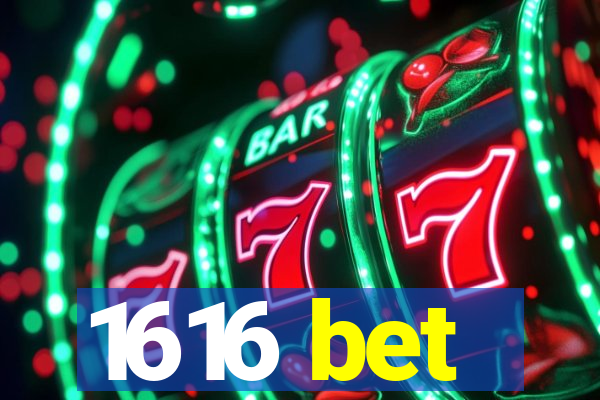 1616 bet