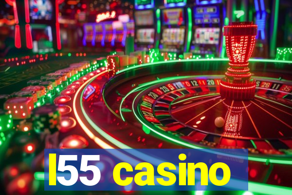 l55 casino
