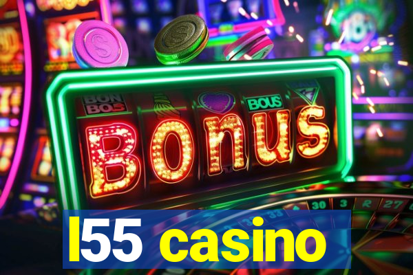 l55 casino