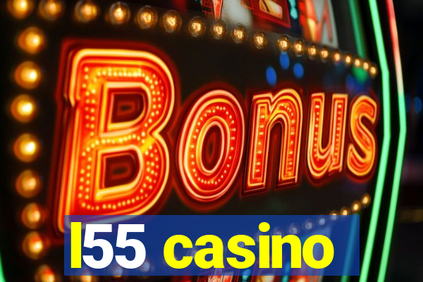 l55 casino