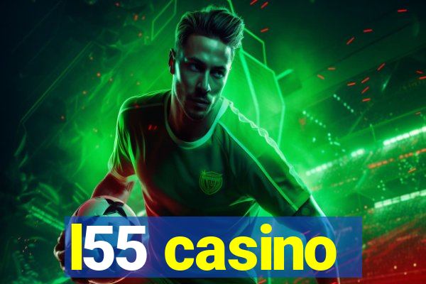 l55 casino