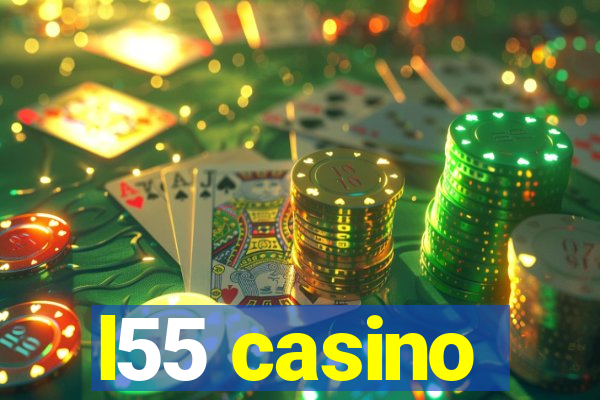 l55 casino