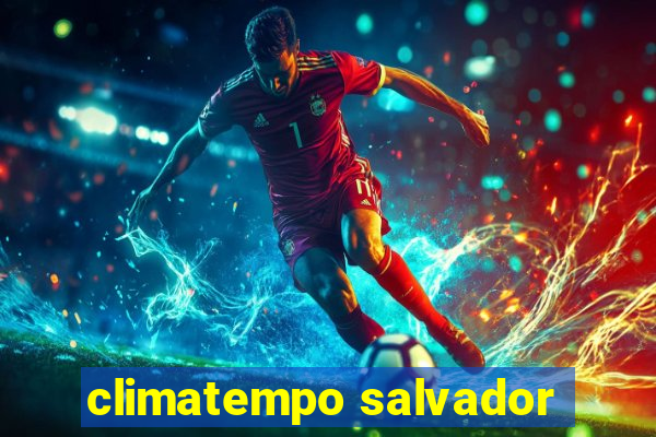 climatempo salvador
