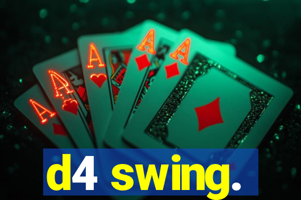 d4 swing.