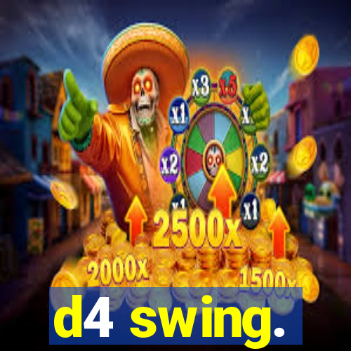 d4 swing.