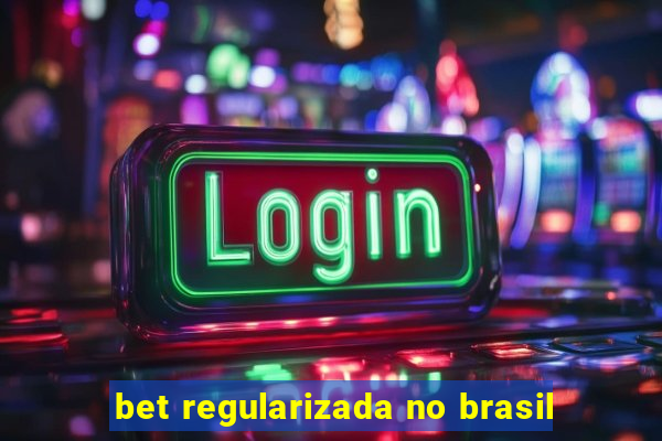 bet regularizada no brasil