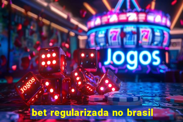 bet regularizada no brasil