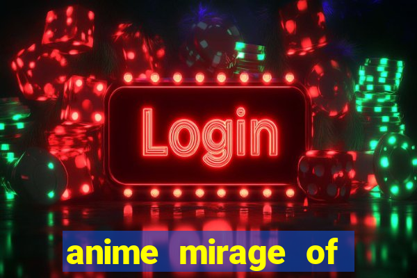 anime mirage of blaze legendado