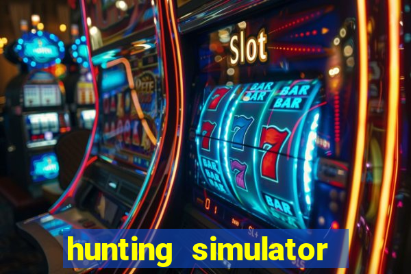 hunting simulator 4x4 dinheiro infinito