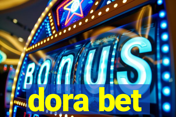 dora bet