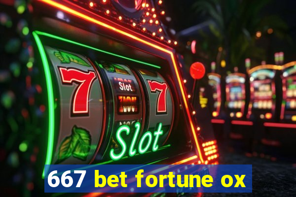 667 bet fortune ox