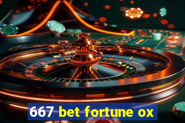 667 bet fortune ox