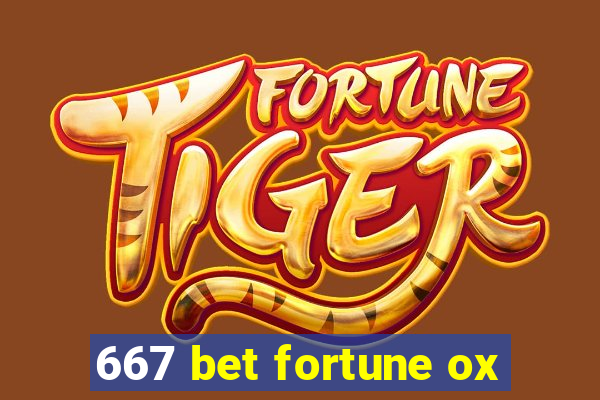 667 bet fortune ox