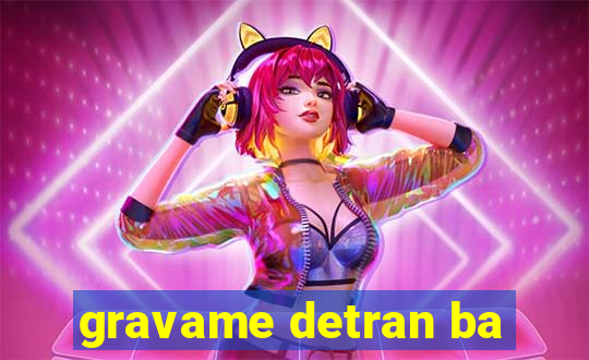 gravame detran ba