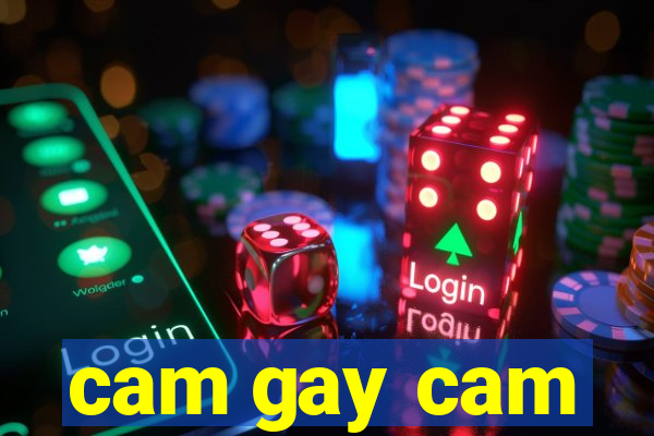 cam gay cam