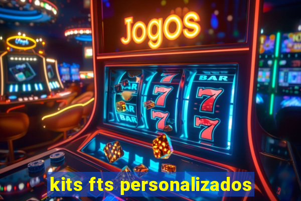 kits fts personalizados