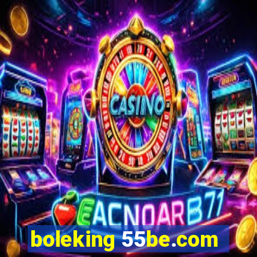 boleking 55be.com